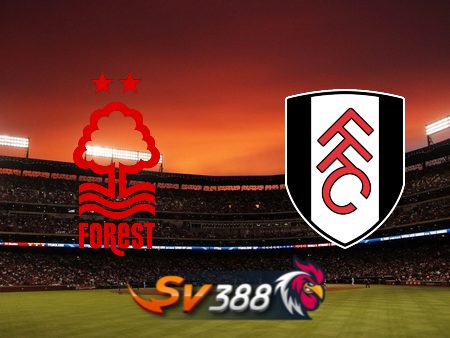 Soi kèo nhà cái Nottingham vs Fulham – 01h30 – 03/04/2024