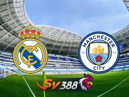 Soi kèo nhà cái Manchester City vs Real Madrid – 02h00 – 18/04/2024