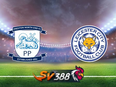 Soi kèo nhà cái Preston vs Leicester City – 02h00 – 30/04/2024