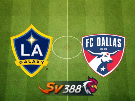 Soi kèo nhà cái Los Angeles Galaxy vs FC Dallas – 09h30 – 30/05/2024