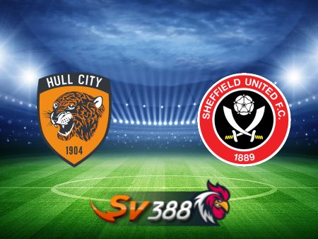 Soi kèo nhà cái Hull City vs Sheffield – 01h45  – 15/08/2024